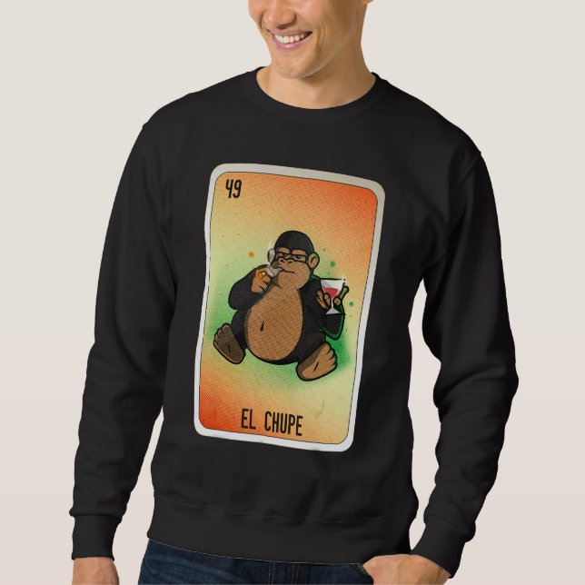 El Chupe Mexican Slang Lottery Bingo Cards Sweatshirt (Front)
