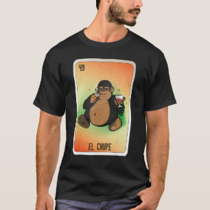 El Chupe Mexican Slang Lottery Bingo Cards T-Shirt