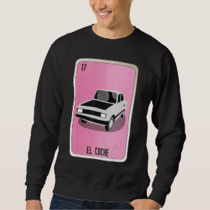 El Coche Mexican Slang Lottery Bingo Cards Sweatshirt
