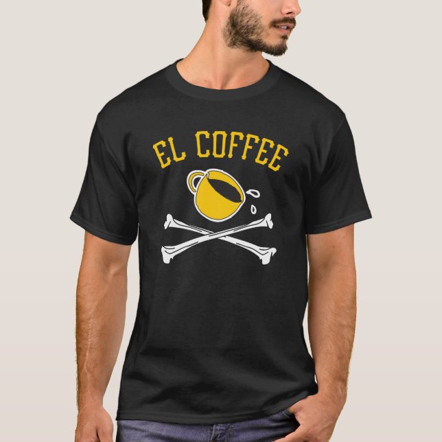 El Coffee T-Shirt (Front)