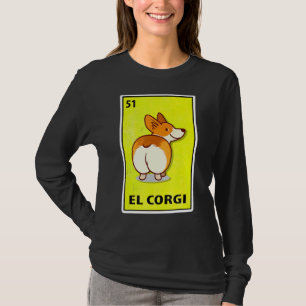 El Corgi Mexican Parody Lottery T-Shirt