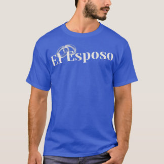 El EsposoLatino Wedding Groom Beautiful &Unique  T-Shirt