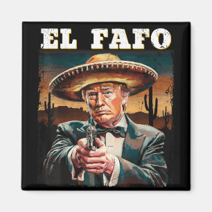 El Fafo Mexican Sombrero Trump Fafo Design Magnet