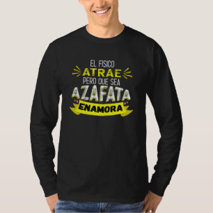 El Físico Atrae Pero Que Sea Azafata Enamora T-Shirt