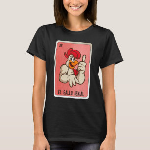 El Gallo Genial Mexican Slang Lottery Bingo Cards T-Shirt