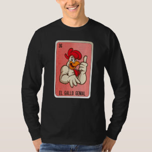 El Gallo Genial Mexican Slang Lottery Bingo Cards  T-Shirt