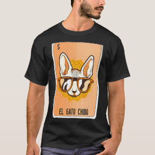 El Gato Chido Mexican Slang Lottery Bingo Cards T-Shirt
