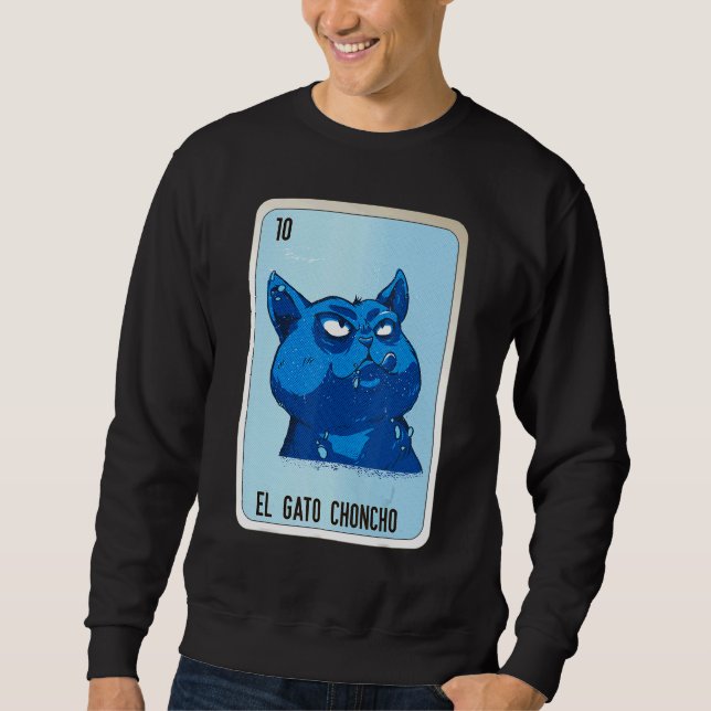 El Gato Choncho Mexican Slang Lottery Bingo Cards Sweatshirt (Front)