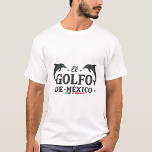 El Golfo De Mexico American Gulf of mexico  T-Shirt