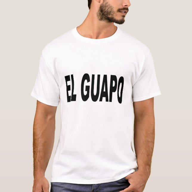 El Guapo T-shirts (Front)
