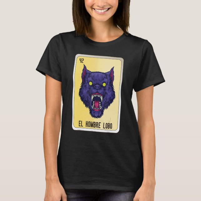 El Hombre Lobo Mexican Slang Lottery Bingo Cards T-Shirt (Front)