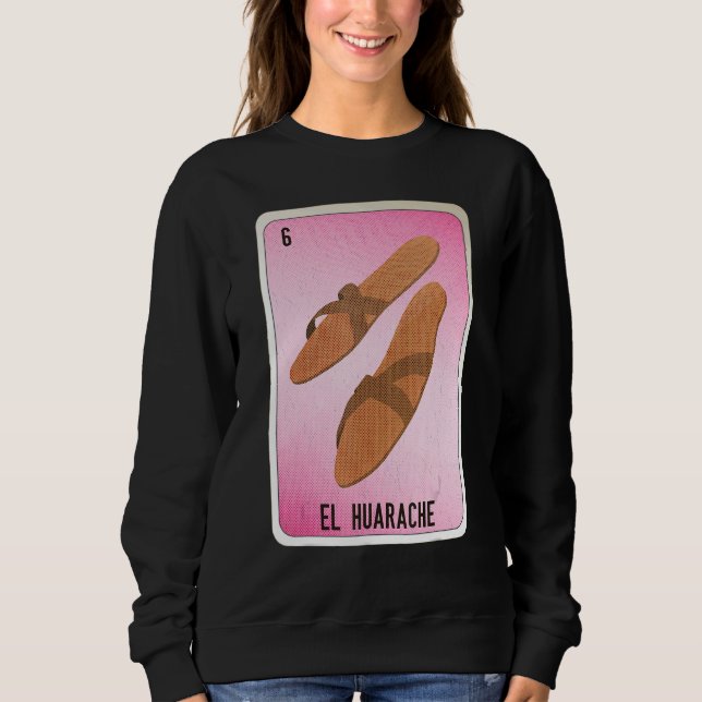 EL Huarache Mexican Slang Lottery Bingo Cards Sweatshirt (Front)