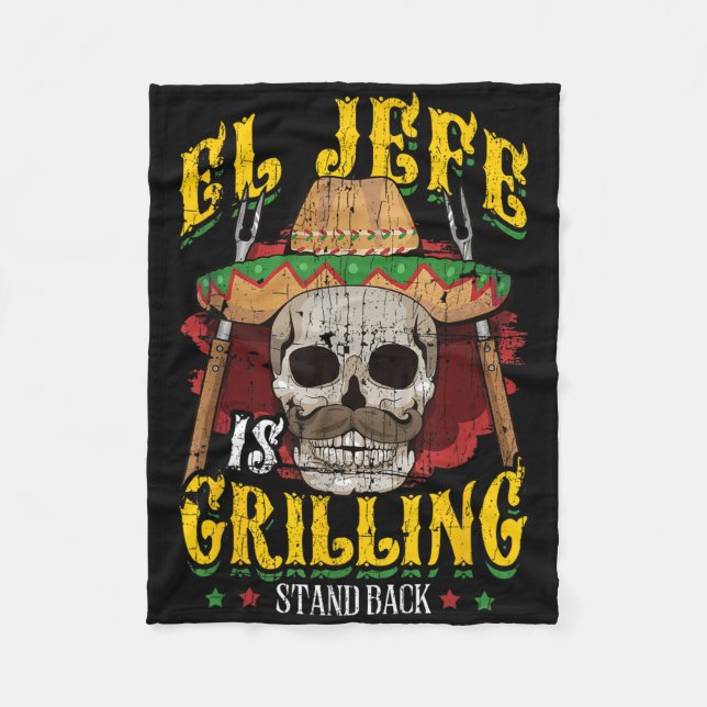 El Jefe Is Grilling Stand Back _ Funny Grilling Bb Fleece Blanket (Front)