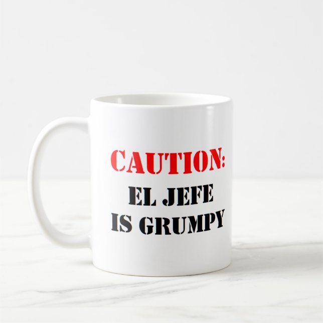 el jefe is grumpy coffee mug (Left)