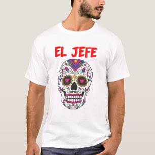 El Jefe Men Mexican Boss Sugar Skull Day Of The De T-Shirt