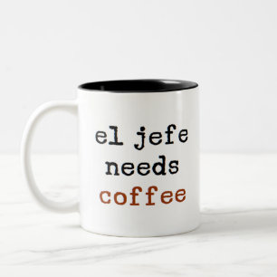 el jefe needs coffee Two-Tone coffee mug
