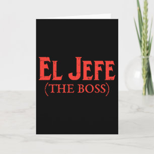 El Jefe The Boss Funny Cinco De Mayo Fiesta Mexica Card