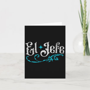El Jefe The Boss Funny Cinco De Mayo In Spanish Me Card