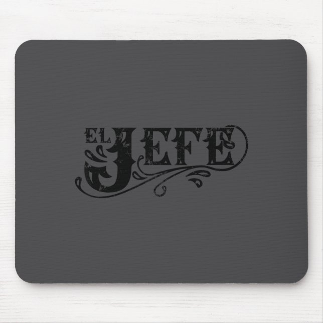 El Jefe The Boss In Spanish Funny Mexican Quote  Mouse Pad (Front)