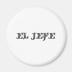 El Jefe "the boss" stuff Magnet