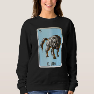 EL LOBO Mexican Slang Lottery Bingo Cards   Sweatshirt