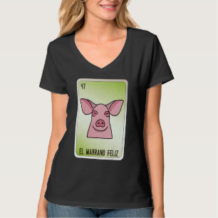 EL Marrano Feliz Mexican Slang Lottery Bingo Cards T-Shirt