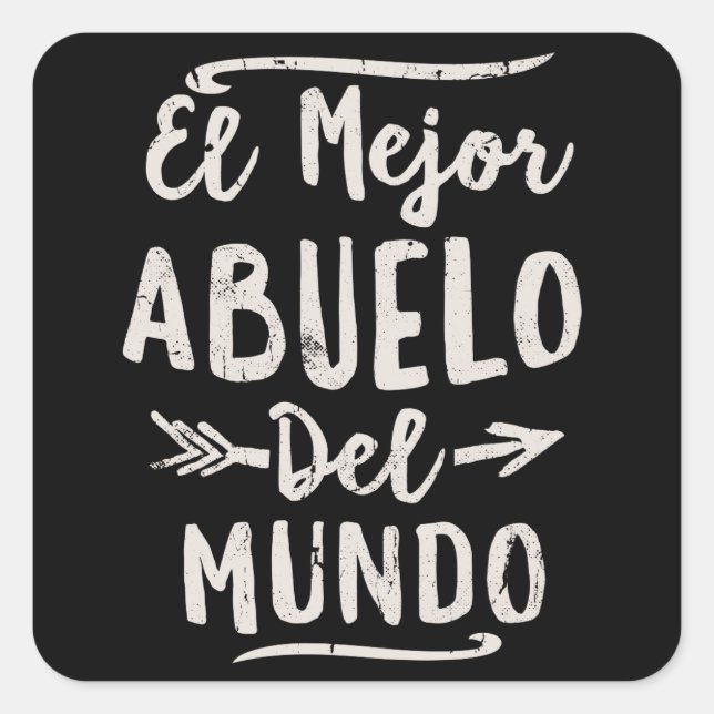 El Mejor Abuelo Del Mundo Grandpa Fathers Day Square Sticker (Front)