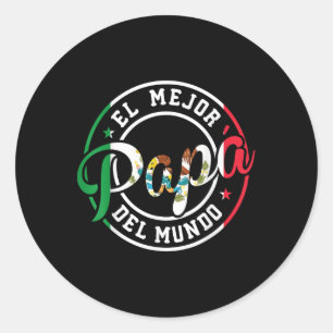 El Mejor Papa Del Mundo Funny Best Mexican Dad Fat Classic Round Sticker