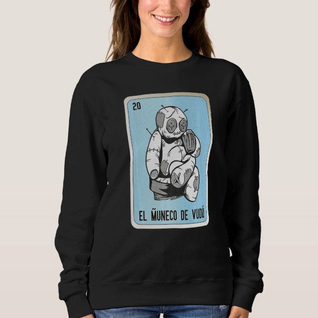 El Muneco De Vudu Mexican Slang Lottery Bingo Card Sweatshirt (Front)
