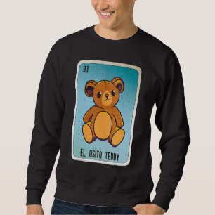 El Osito Teddy Mexican Slang Lottery Bingo Cards Sweatshirt