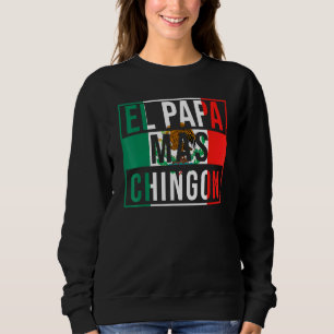 El Papa Mas Chingon Best Mexican Dad Sweatshirt