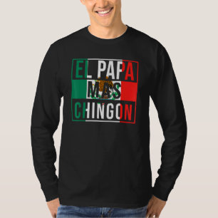 El Papa Mas Chingon   Best Mexican Dad T-Shirt
