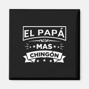El Papa Mas Chingon Funny Spanish Mexican Fathers  Magnet