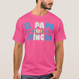 El Papa Mas Chingon Guatemala Flag Fathers Day Lat T-Shirt