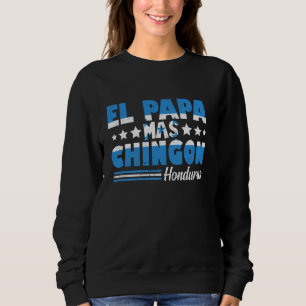 El Papa Mas Chingon Honduras Flag Father's Day Dad Sweatshirt