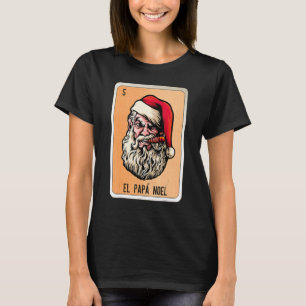 El Papa Noel Mexican Slang Lottery Bingo Cards T-Shirt