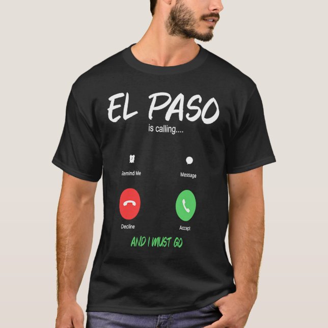 El Paso Is Calling America USA City Trip Texas Mig T-Shirt (Front)