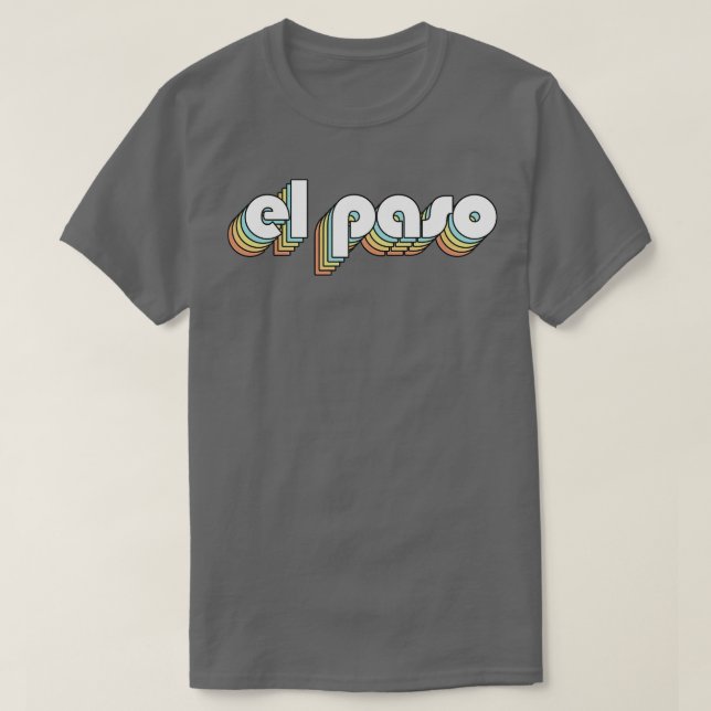 El Paso Retro Rainbow Typography Faded Style T-Shirt (Design Front)