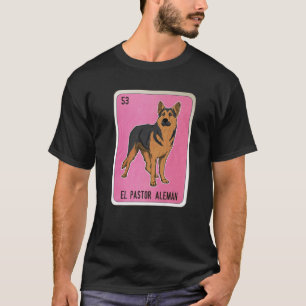 El Pastor Alemán Mexican Lottery Mexico Loteria Ca T-Shirt