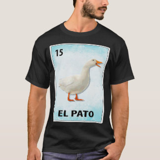 El Pato Mexican Duck ds  T-Shirt