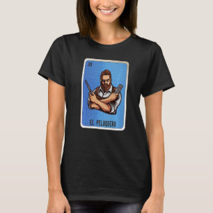 El Peluquero Mexican Slang Lottery Bingo Cards T-Shirt