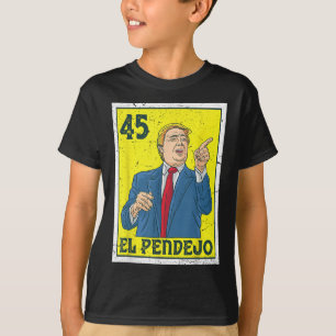 El Pendejo Anti President Donald Trump 45 Usa Vote T-Shirt