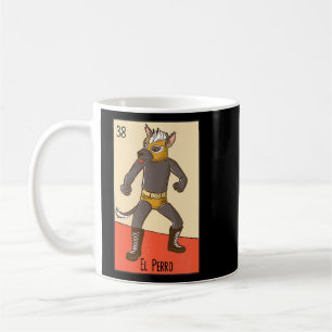 El Perro Mexicano Mexican Dog Luchador Lottery Ca Coffee Mug