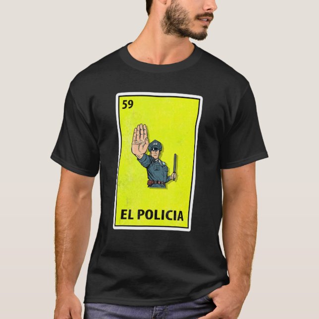 El Policia Mexican Parody Lottery T-Shirt (Front)