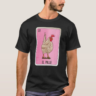 El Pollo Mexican Slang Lottery Bingo Cards T-Shirt