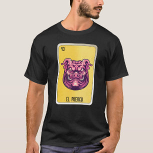 El Puerco Mexican Slang Lottery Bingo Cards   T-Shirt