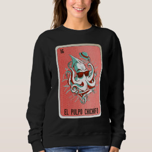 El Pulpo Chichifo Mexican Slang Lottery Bingo Card Sweatshirt