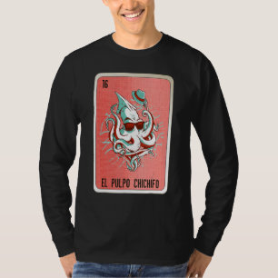 El Pulpo Chichifo Mexican Slang Lottery Bingo Card T-Shirt