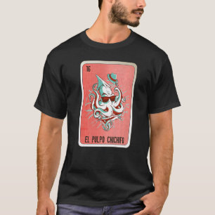 El Pulpo Chichifo Mexican Slang Lottery Bingo Card T-Shirt