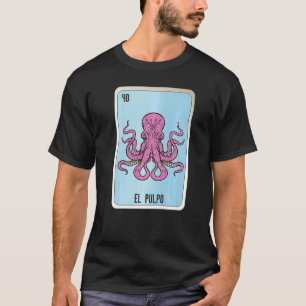 El Pulpo Mexican Slang Lottery Bingo Cards T-Shirt
